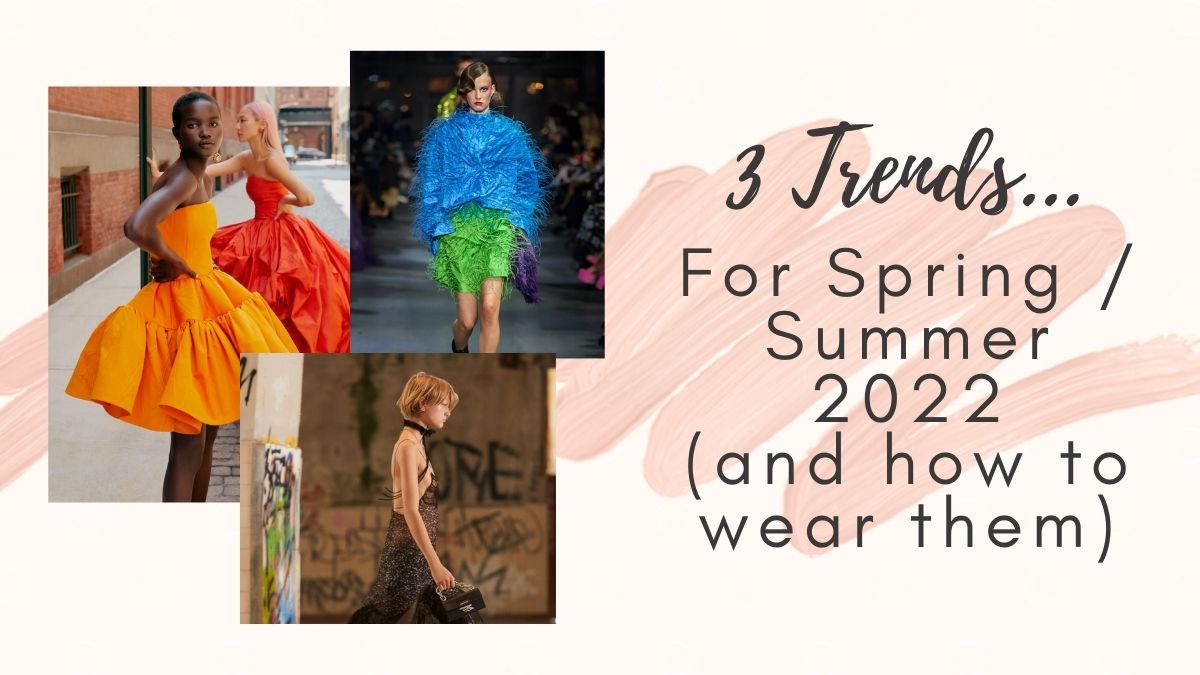 3 Trends I love for Spring / Summer 2021 (and How to Wear&nbsp;Them)